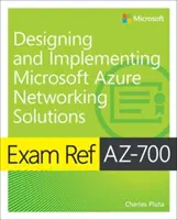 Exam Ref Az-700 Microsoft Azure hálózati megoldások tervezése és megvalósítása - Exam Ref Az-700 Designing and Implementing Microsoft Azure Networking Solutions