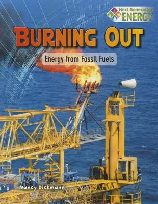 Burning Out: Energia fosszilis tüzelőanyagokból - Burning Out: Energy from Fossil Fuels