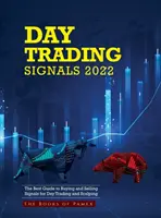 Napi kereskedési jelzések 2022: A legjobb útmutató a vételi és eladási jelzésekhez a nappali kereskedéshez és a scalpinghoz - Day Trading Signals 2022: The Best Guide to Buying and Selling Signals for Day Trading and Scalping