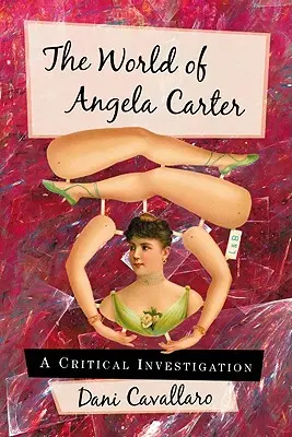 Angela Carter világa: kritikai vizsgálat - The World of Angela Carter: A Critical Investigation