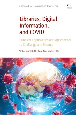 Könyvtárak, digitális információ és Covid: Gyakorlati alkalmazások és megközelítések a kihívások és a változások terén - Libraries, Digital Information, and Covid: Practical Applications and Approaches to Challenge and Change