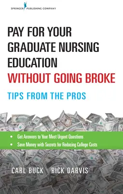 Fizessen a felsőfokú ápolói képzésért anélkül, hogy tönkremenne: Tippek a profiktól - Pay for Your Graduate Nursing Education Without Going Broke: Tips from the Pros