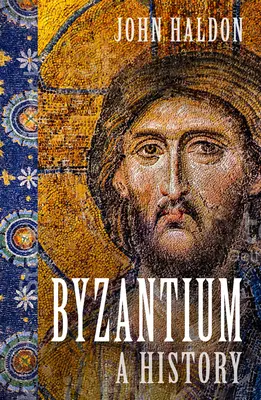 Bizánc: A History - Byzantium: A History