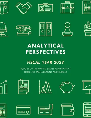 Analytical Perspectives: Az Egyesült Államok kormányának költségvetése, 2023-as költségvetési év - Analytical Perspectives: Budget of the United States Government Fiscal Year 2023