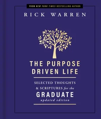 A célvezérelt élet: Válogatott gondolatok és szentírások a diplomások számára - The Purpose Driven Life: Selected Thoughts & Scriptures for the Graduate