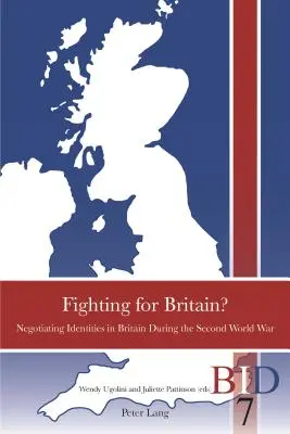 Harc Nagy-Britanniáért? Az identitások tárgyalása Nagy-Britanniában a második világháború alatt - Fighting for Britain?: Negotiating Identities in Britain During the Second World War