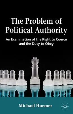 A politikai tekintély problémája: A kényszerítéshez való jog és az engedelmességi kötelezettség vizsgálata - The Problem of Political Authority: An Examination of the Right to Coerce and the Duty to Obey