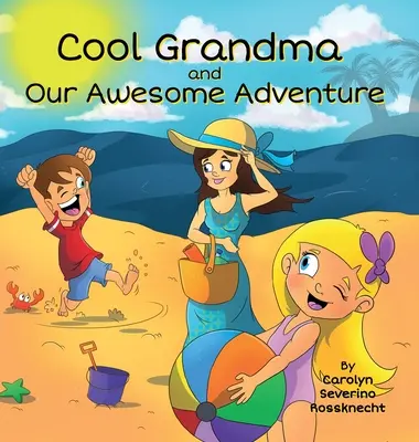 A menő nagyi és a mi félelmetes kalandunk - Cool Grandma and Our Awesome Adventure