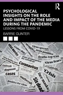 Pszichológiai meglátások a média szerepéről és hatásáról a járvány idején: A COVID-19 tanulságai - Psychological Insights on the Role and Impact of the Media During the Pandemic: Lessons from COVID-19