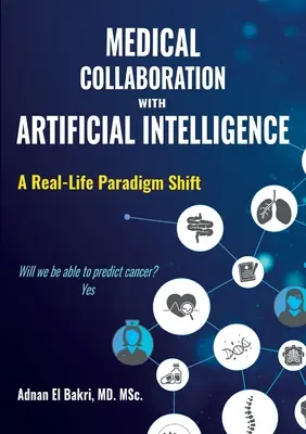 Orvosi együttműködés a mesterséges intelligenciával: Paradigmaváltás a való életben - Medical Collaboration with Artificial Intelligence: A Real-Life Paradigm Shift