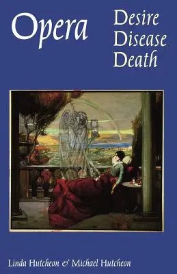 Opera: Vágy, betegség, halál - Opera: Desire, Disease, Death