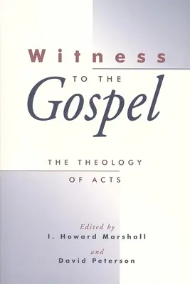 Az evangélium tanúsága: Az Apostolok Cselekedeteinek teológiája - Witness to the Gospel: The Theology of Acts