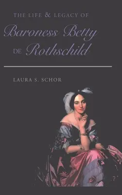 Betty de Rothschild bárónő élete és öröksége - The Life & Legacy of Baroness Betty de Rothschild