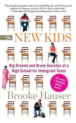 Az új kölykök: Nagy álmok és bátor utazások egy bevándorló tizenévesek számára fenntartott középiskolában - The New Kids: Big Dreams and Brave Journeys at a High School for Immigrant Teens