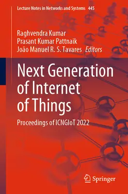 A dolgok internetének következő generációja: Az Icngiot 2022 konferencia jegyzőkönyvei - Next Generation of Internet of Things: Proceedings of Icngiot 2022