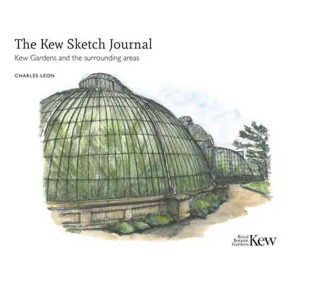 A Kew Sketch Journal: Kew Gardens és a környező területek - The Kew Sketch Journal: Kew Gardens and the Surrounding Areas