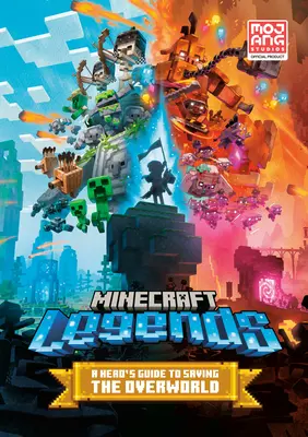 Minecraft legendák: A Hero's Guide to Saving the Overworld: A Hero's Guide to Saving the Overworld - Minecraft Legends: A Hero's Guide to Saving the Overworld