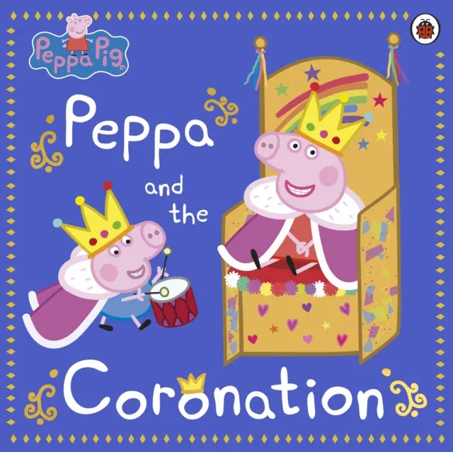 Peppa Pig: Peppa és a koronázás - Ünnepeld Peppával III. Károly király királyi koronázását! - Peppa Pig: Peppa and the Coronation - Celebrate King Charles III royal coronation with Peppa!