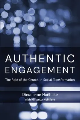 Hiteles elkötelezettség: Az egyház szerepe a társadalmi átalakulásban - Authentic Engagement: The Role of the Church in Social Transformation