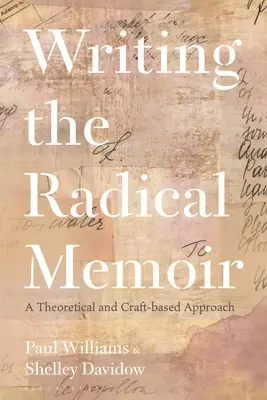 A radikális emlékirat megírása: Elméleti és kézműves megközelítés - Writing the Radical Memoir: A Theoretical and Craft-Based Approach