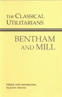 Klasszikus utilitaristák - Bentham és Mill - Classical Utilitarians - Bentham And Mill