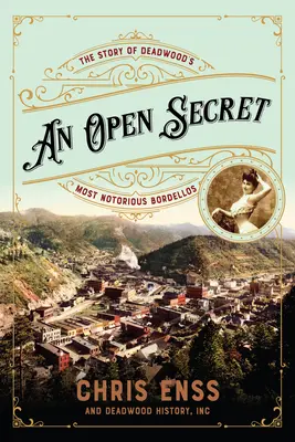 Nyílt titok: Deadwood leghírhedtebb bordellóinak története - An Open Secret: The Story of Deadwood's Most Notorious Bordellos