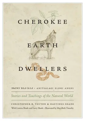 Čerokíjští obyvatelé země: Příběhy a učení o světě přírody - Cherokee Earth Dwellers: Stories and Teachings of the Natural World