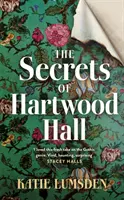 A Hartwood Hall titkai - Titokzatos és hangulatos gótikus regény Stacey Halls rajongóinak - Secrets of Hartwood Hall - The mysterious and atmospheric gothic novel for fans of Stacey Halls