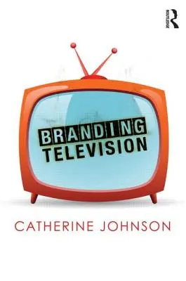 A televízió márkaépítése - Branding Television