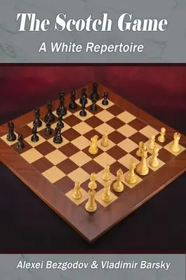 The Scotch Game: A fehér repertoár - The Scotch Game: A White Repertoire