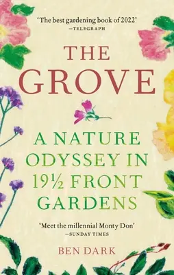 A liget: A természet odüsszeiája 19 1/2 elülső kertben - The Grove: A Nature Odyssey in 19 1/2 Front Gardens