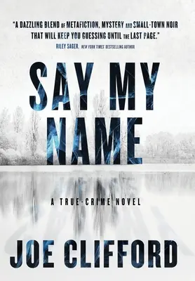 Say My Name: A True-Crime Novel