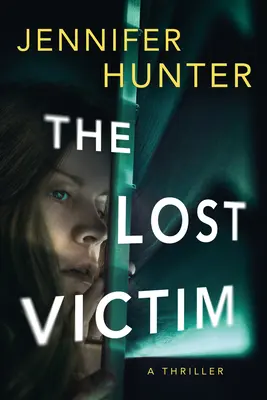 Az elveszett áldozat: A Thriller - The Lost Victim: A Thriller