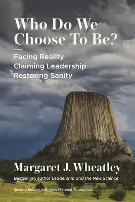 Kik vagyunk, akiket választunk, második kiadás: Szembenézni a valósággal, igényt tartani a vezetésre, helyreállítani a józanságot - Who Do We Choose to Be?, Second Edition: Facing Reality, Claiming Leadership, Restoring Sanity