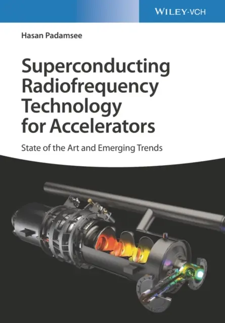 Szupravezető rádiófrekvenciás technológia gyorsítókhoz: A technika jelenlegi állása és új trendek - Superconducting Radiofrequency Technology for Accelerators: State of the Art and Emerging Trends