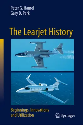 A Learjet története: Kezdetek, újítások és felhasználás - The Learjet History: Beginnings, Innovations and Utilization