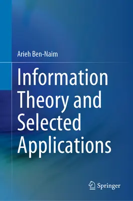 Információelmélet és válogatott alkalmazások - Information Theory and Selected Applications