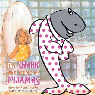 A cápa, akinek szüksége volt a pizsamámra - The Shark Who Needed My Pyjamas