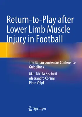 Visszatérés a játékba az alsó végtagi izomsérülést követően a labdarúgásban: Az olasz konszenzuskonferencia iránymutatásai - Return-To-Play After Lower Limb Muscle Injury in Football: The Italian Consensus Conference Guidelines