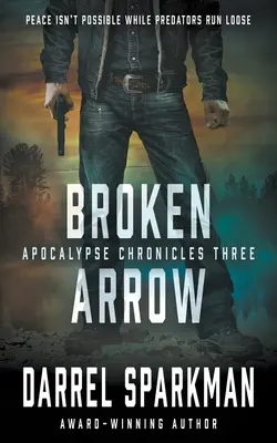 Broken Arrow: Egy apokaliptikus thriller - Broken Arrow: An Apocalyptic Thriller