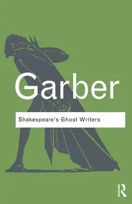 Shakespeare szellemírói: Irodalom mint hátborzongató kauzalitás - Shakespeare's Ghost Writers: Literature as Uncanny Causality