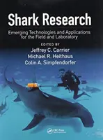 Cápakutatás: Új technológiák és alkalmazások a terepen és a laboratóriumban - Shark Research: Emerging Technologies and Applications for the Field and Laboratory