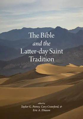 A Biblia és az Utolsó Napok Szentje hagyománya - The Bible and the Latter-Day Saint Tradition