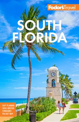 Fodor's South Florida: Miami, Fort Lauderdale és a Keys szigetekkel - Fodor's South Florida: With Miami, Fort Lauderdale, and the Keys