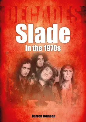 Slade az 1970-es években: Évtizedek - Slade in the 1970s: Decades