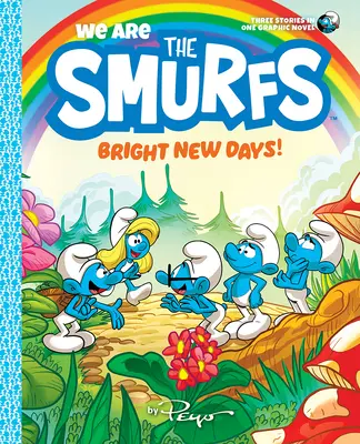 Mi vagyunk a törpök: Fényes új napok! (Mi vagyunk a törpök 3. könyv) - We Are the Smurfs: Bright New Days! (We Are the Smurfs Book 3)