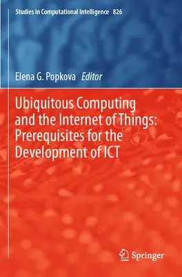 Ubiquitous Computing and the Internet of Things: Az Ict fejlesztésének előfeltételei - Ubiquitous Computing and the Internet of Things: Prerequisites for the Development of Ict