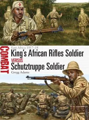 King's African Rifles Soldier Vs Schutztruppe Soldier: Kelet-Afrika 1917-18 - King's African Rifles Soldier Vs Schutztruppe Soldier: East Africa 1917-18