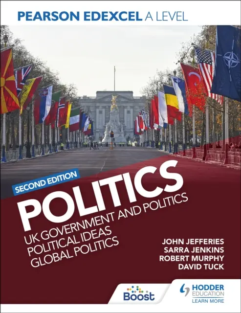 Pearson Edexcel A Level Politics: UK Government and Politics, Political Ideas and Global Politics (Egyesült Királyság kormánya és politikája, politikai eszmék és globális politika) - Pearson Edexcel A Level Politics: UK Government and Politics, Political Ideas and Global Politics