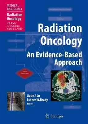 Sugárzásos onkológia: Evidencia-alapú megközelítés - Radiation Oncology: An Evidence-Based Approach